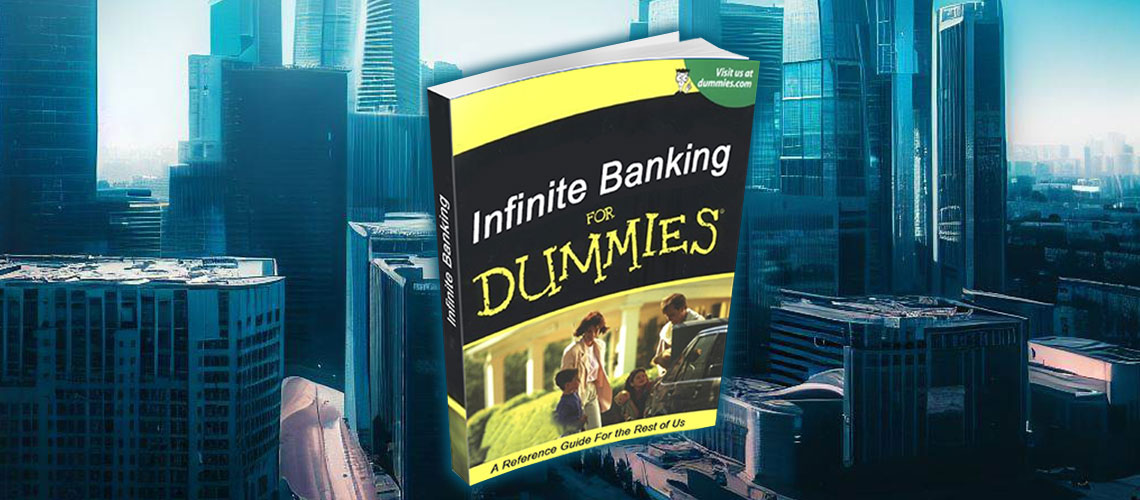 Infinite Banking for Dummies